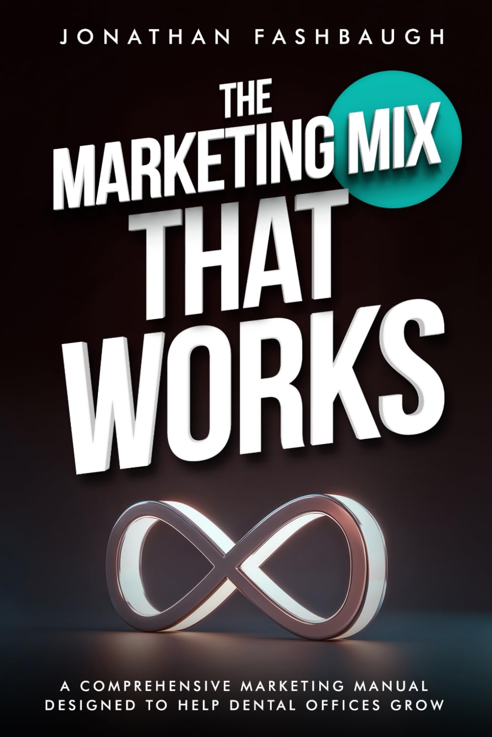 Cover of The Marketing Mix That Works by Jonathan Fashbaugh